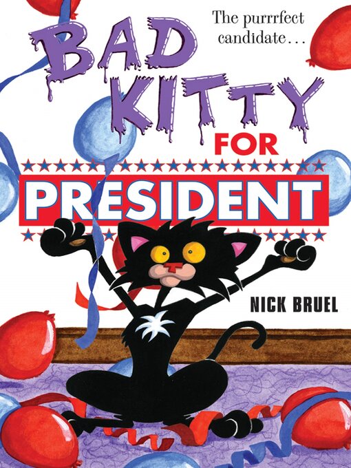Title details for Bad Kitty for President by Nick Bruel - Available